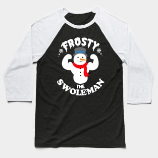 Frosty the Swoleman Baseball T-Shirt